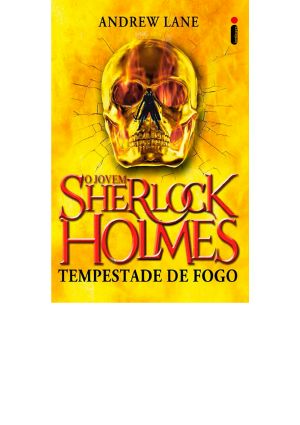 [Young Sherlock Holmes 04] • Tempestade De Fogo